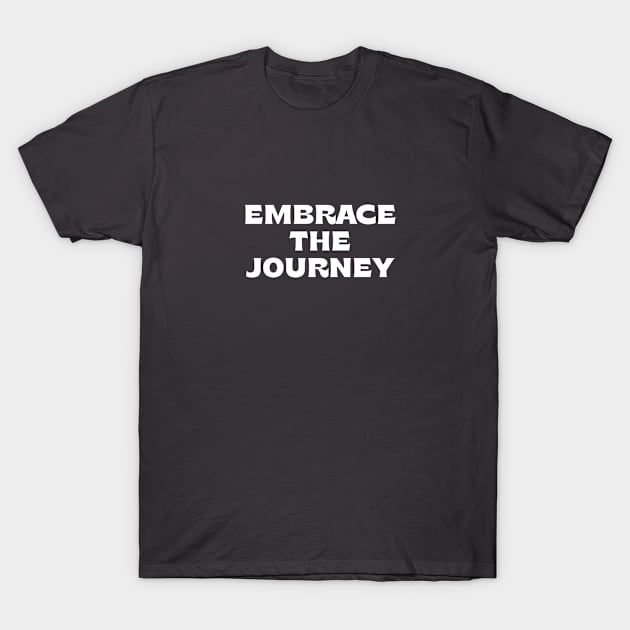 Embrace The Journey - white T-Shirt by moonlightprint